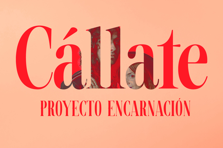 Proyecto Encarnación presenta 'Cállate'