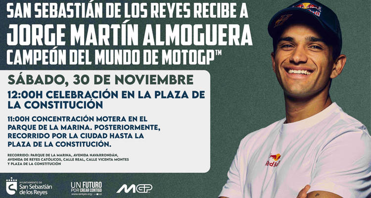 San Sebastián de los Reyes acoge este sábado el gran recibimiento de la afición al Campeón del Mundo de MotoGP Jorge Martín Almoguera - 'Martinator'